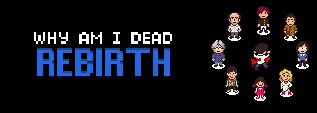 Why Am I Dead?: Rebirth