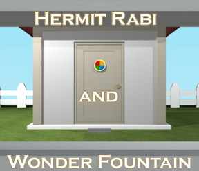 Hermit Rabi and Wonder Fountain