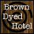 Brown Dyed Hotel