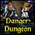 Danger Dungeon