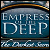 Empress of the Deep: <br>The Darkest Secret