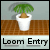 Loom Entry