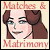 Matches & Matrimony: <br />A Pride And Prejudice Tale
