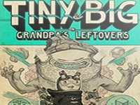 Tiny and Big: Grandpa's Leftovers