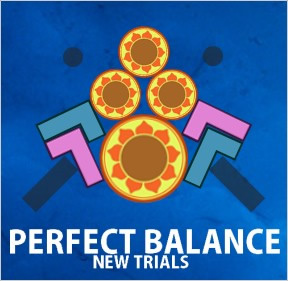 Perfect Balance: New Trials