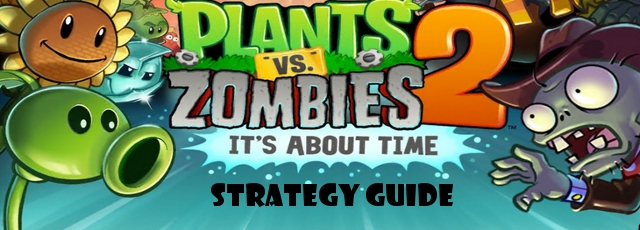 Plants vs Zombies 2 Strategy Guide - Walkthrough Guides, Reviews