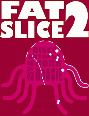 Fat Slice 2