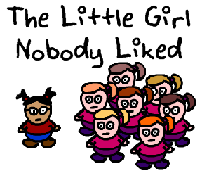 The Little Girl Nobody Liked